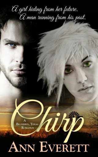 Chirp by Ann Everett Chirp, a New Adult Romance book, by Ann Everett
