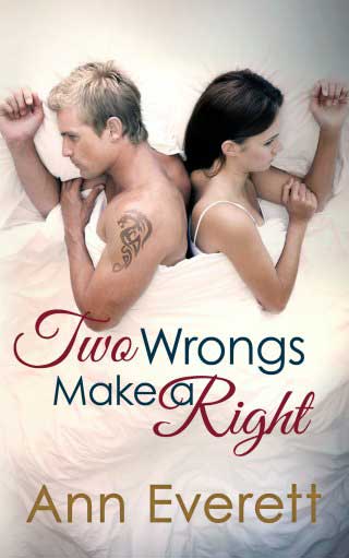 Two Wrongs Make a Right by Ann Everett Two Wrongs Make a Right, a Contemporary Romance book, by Ann Everett